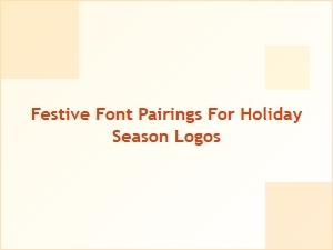 Festive Font Pairings for Holiday Logo Designs