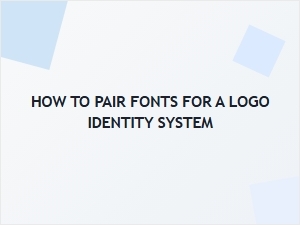 Mastering Font Pairings for Logo Identity Systems