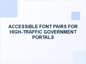 Accessible Font Pairings for Government Websites
